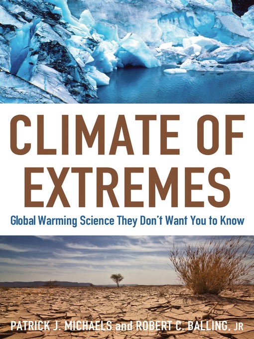 Title details for Climate of Extremes by Patrick J. Michaels - Available